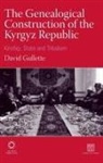 Gullette, David Gullette - The Genealogical Construction of the Kyrgyz Republic