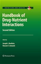 Vincent T. Armenti, Joseph I. Boullata, Josep I Boullata, Joseph I Boullata, T Armenti, T Armenti - Handbook of Drug-Nutrient Interactions