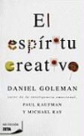 Daniel Goleman, Daniel P. Goleman, Paul Kaufman, Paul L. Kaufman, Michael Ray - El espíritu creativo