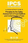 IPCS - Principles for the Safety Assessment of Food Additives and Contaminants in Food - Environmental Health Criteria No 70 -