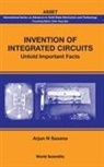 Arjun N Saxena, Arjun N Saxena, Arjun N. Saxena - Invention Of Integrated Circuits: Untold Important Facts