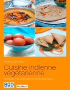 Pankaj Sharma - Cuisine indienne végétarienne : recettes merveilleuses et récits savoureux
