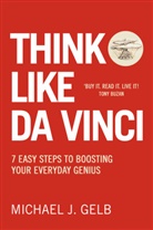 Michael Gelb, Michael J. Gelb, Gelb Michael - Think Like Da Vinci