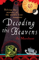 Jo Marchant, Josephine Marchant, Marchant Jo - Decoding the Heavens