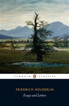 Jeremy Adler, Friedrich Hlderlin, Friedrich Hoelderlin, Friedrich Holderlin, Friedrich Hölderlin, Charlie Louth... - Essays and Letters