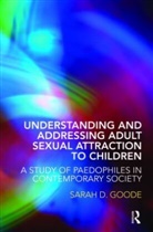 Sarah Goode, Sarah D Goode, Sarah D. Goode, Sarah D. (University of Winchester Goode, Dal Goode Sarah - Understanding and Addressing Adult Sexual Attraction to Children