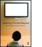 John Gunderson, John (Chapman University Gunderson, Bernard Mcgrane, Bernard (Chapman University Mcgrane, Bernard Gunderson Mcgrane - Watching TV Is Not Required