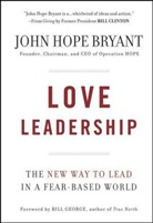 John Hope Bryant, Bryant John Hope - Love Leadership
