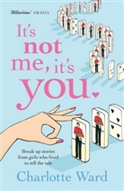 Charlotte Ward, Ward Charlotte - It's Not Me, It's You