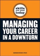 Harvard Business School Press, Harvard Business Press - Managing Your Career in a Downturn