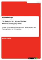 Marlene Haupt - Die Reform des schwedischen Alterssicherungssystems