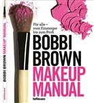 Brow, Bobb Brown, Bobbi Brown, Ott, Debra Bergsm Otte, Wadyka... - Bobbi Brown Makeup Manual
