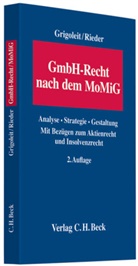 Hans Chr. Grigoleit, Hans Christop Grigoleit, Hans Christoph Grigoleit, Markus S Rieder, Markus S. Rieder - GmbH-Recht nach dem MoMiG