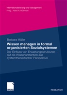 Barbara Müller - Wissen managen in formal organisierten Sozialsystemen
