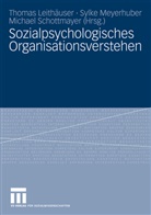 Thomas Leithäuser, Sylk Meyerhuber, Sylke Meyerhuber, Michael Schottmayer - Sozialpsychologisches Organisationsverstehen