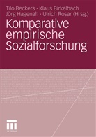 Tilo Beckers, Klaus W. Birkelbach, Klaus. W. Birkelbach, Jörg Hagenah, Jörg Hagenah u a, Ulrich Rosar... - Komparative empirische Sozialforschung