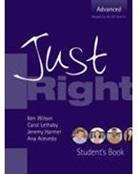 Ana Acevedo, Jeremy Harmer, Carol Lethaby, Ken Wilson - Just Right - Avanced: Just Right Advanced Student Book