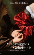 Tilman Röhrig - Caravaggios Geheimnis