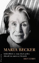 Maria Becker - Schließlich ist man doch jeden Abend ein anderer Mensch