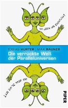 Tobias Hürter, Max Rauner, Vitali Konstantinov, Vitali P. Konstantinov - Die verrückte Welt der Paralleluniversen