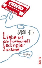 Jakob Hein - Liebe ist ein hormonell bedingter Zustand