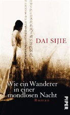 Dai Sijie, Dai Sijie - Wie ein Wanderer in einer mondlosen Nacht
