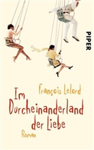 Francois Lelord, François Lelord - Im Durcheinanderland der Liebe
