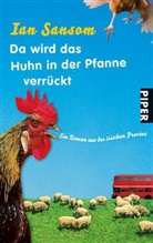 Ian Sansom - Da wird das Huhn in der Pfanne verrückt