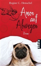 Regine C. Henschel - Amor auf Abwegen
