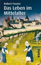 Robert Fossier - Das Leben im Mittelalter