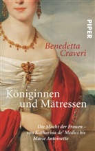 Benedetta Craveri - Königinnen und Mätressen