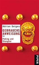 Adrian Geiges - Gebrauchsanweisung für Peking und Shanghai