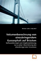 Michae Lösler, Michael Lösler, Andy Wolf - Volumenberechnung von einzubringendem Gussasphalt auf Brücken