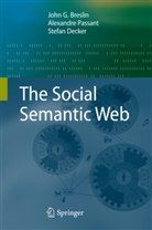 John Breslin, John G Breslin, John G. Breslin, Stefan Decker, Alexandr Passant, Alexandre Passant - The Social Semantic Web