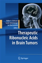 Jan Barciszewski, Volker A. Erdmann, Guid Reifenberger, Guido Reifenberger - Therapeutic Ribonucleic Acids in Brain Tumors
