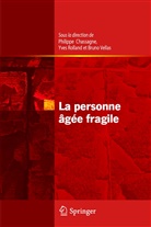 Bruno Vellas, Chassagne P., ROLLAND Yves CHASSAGNE Philippe, Chassagne/rolla, Collectif, Philippe Chassagne... - La personne âgée fragile