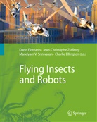 Charlie Ellington, Dario Floreano, Mandyam V. Srinivasan, Mand V Srinivasan et al, Jean-Christoph Zufferey, Jean-Christophe Zufferey - Flying Insects and Robots
