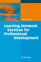 Ro Koper, Rob Koper - Learning Network Services for Professional Development