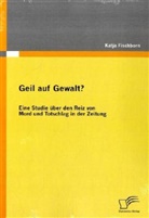Katja Fischborn - Geil auf Gewalt?