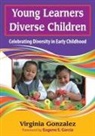 Virginia Gonzalez, Virginia M. Gonzalez, Virginia Maria Gonzalez, Virginia M. Gonzalez, Virginia Maria Gonzalez - Young Learners, Diverse Children