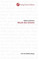 Robert Lachmann - Musik des Orients