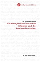 Carl Johannes Thomae - Vorlesungen über bestimmte Integrale und die  Fourierschen Reihen