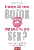 Shane Watson - Brauchen Sie schon Botox oder haben Sie noch Sex?