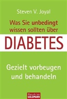 Steven V. Joyal - Was Sie unbedingt wissen sollten über Diabetes
