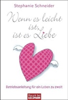 Stephanie Schneider, Angelika Ullmann - Wenn es leicht ist, ist es Liebe