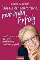 Sabine Asgodom - Raus aus der Komfortzone, rein in den Erfolg