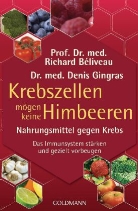Belivea, Richard Béliveau, Richard (Prof. Dr. med. Béliveau, Gingras, Denis Gingras - Krebszellen mögen keine Himbeeren