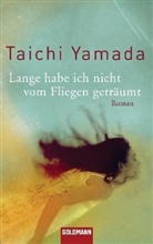 Taichi Yamada - Lange habe ich nicht vom Fliegen geträumt