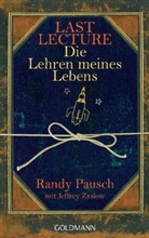 Pausc, Rand Pausch, Randy Pausch, Zaslow, Jeffrey Zaslow - Last Lecture - Die Lehren meines Lebens