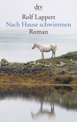 Rolf Lappert - Nach Hause schwimmen - Roman. Ausgezeichnet mit dem Schweizer Buchpreis 2008